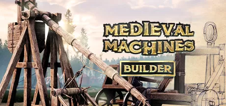 中世纪机器制造者／Medieval Machines Builder