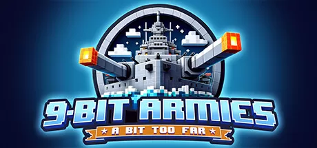 九位军团：战争再临／9-Bit Armies： A Bit Too Far