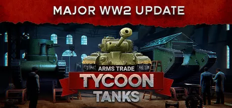 军火贸易大亨：坦克／Arms Trade Tycoon： Tanks