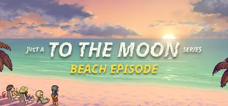 去月球系列海滩特别篇／Just a To the Moon Series Beach Episode