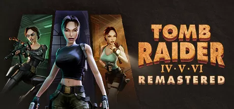 古墓丽影4-6复刻版／Tomb Raider IV-VI Remastered