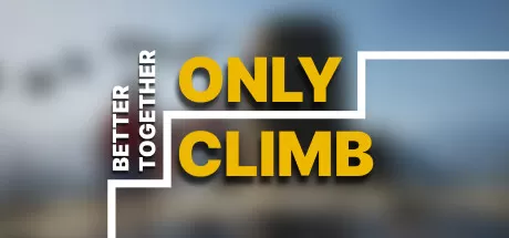 只有攀登：一起更好／Only Climb Better Together