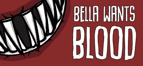 嗜血贝拉／Bella Wants Blood／（STEAM：￥11.00）