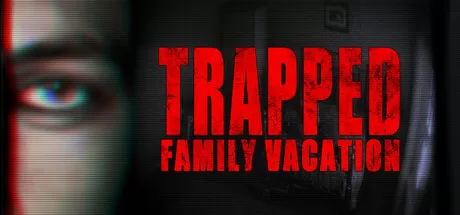 困境：家庭度假／Trapped： Family Vacation