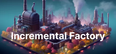 增量工厂／Incremental Factory