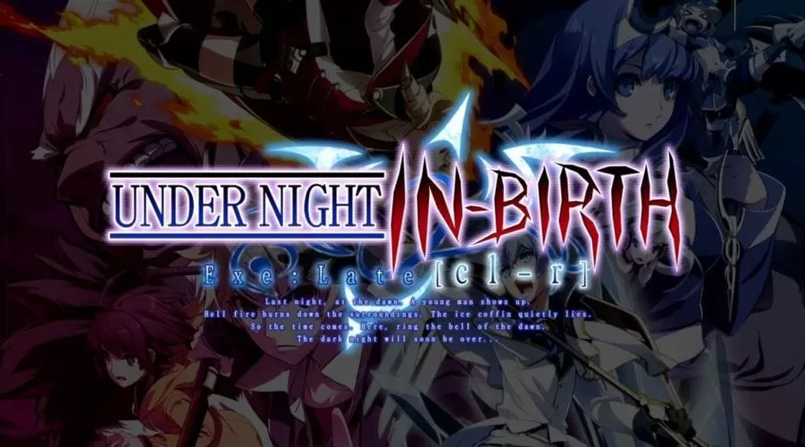 夜下降生Exe：Late[cl-r]／UNDER NIGHT IN-BIRTH Exe：Late[cl-r]