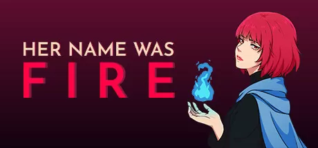 她的名字叫火／Her Name Was Fire