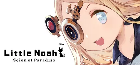 小小诺亚天堂之子／Little Noah Scion of Paradise（v22.02.2023）