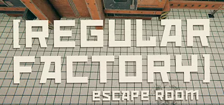 常规工厂：逃生室／Regular Factory： Escape Room
