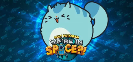我了个土豆！我们在太空？！／Holy Potatoes! We’re in Space？!