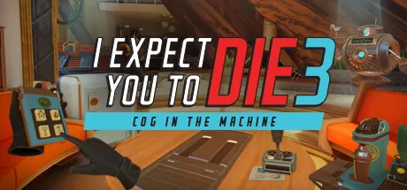 我预料到你会死／I Expect You To Die VR Trilogy