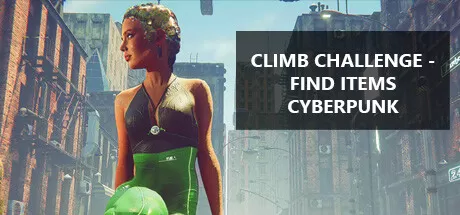 攀爬挑战：寻找赛博朋克物品／Climb Challenge – Find Items Cyberpunk