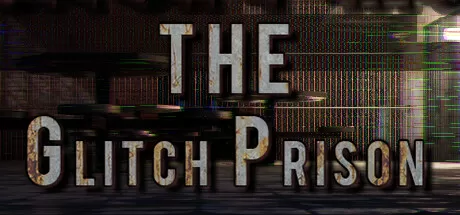 故障监狱／The Glitch Prison
