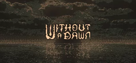 无光之晓／Without a Dawn／（STEAM：￥33.00）