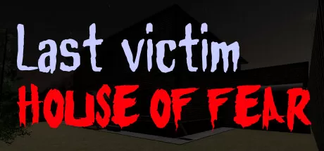 最后受害者：恐惧之屋／Last victim. House of Fear