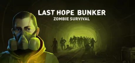 最后的希望地堡：僵尸生存／Last Hope Bunker： Zombie Survival