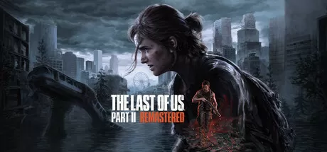 最后的生还者2：重制版／美国末日2／The Last of Us Part II Remastered