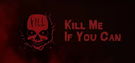 有种就杀了我／Kill Me If You Can