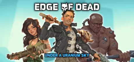 死亡边缘：铀空天下／Edge Of Dead： Under A Uranium Sky