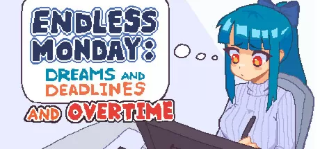 永不结束的星期一：梦想与死线／Endless Monday： Dreams and Deadlines