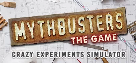 流言终结者：疯狂实验模拟器／MythBusters： The Game – Crazy Experiments Simulator