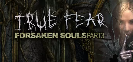 真实恐惧：被遗弃的灵魂3／True Fear： Forsaken Souls Part 3