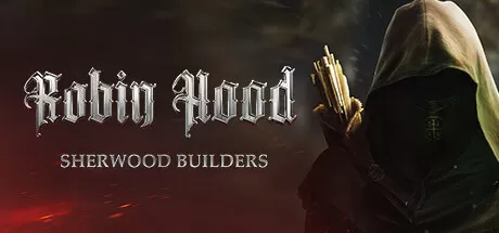 罗宾汉：舍伍德建造者／Robin Hood – Sherwood Builders