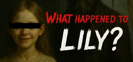 莉莉出了什么事？／What Happened to Lily？／（STEAM：￥16.20）