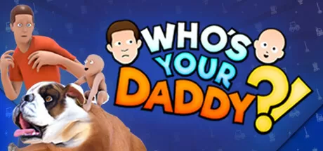 谁是你爸爸／Who’s Your Daddy？!