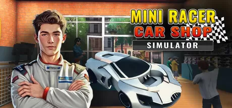 迷你赛车商店模拟器／Mini Racer Car Shop Simulator