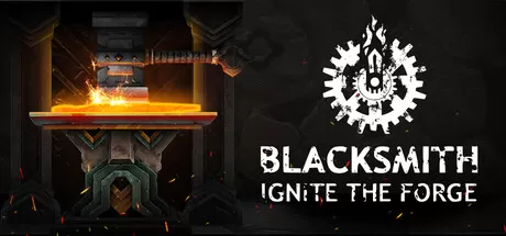 铁匠：点燃锻炉／Blacksmith： Ignite the Forge／（STEAM：￥37.80）