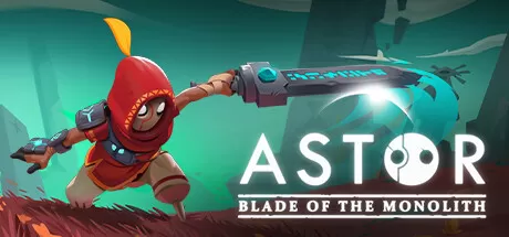 阿斯特：巨碑之刃／Astor： Blade of the Monolith